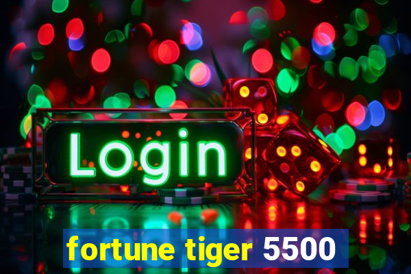 fortune tiger 5500